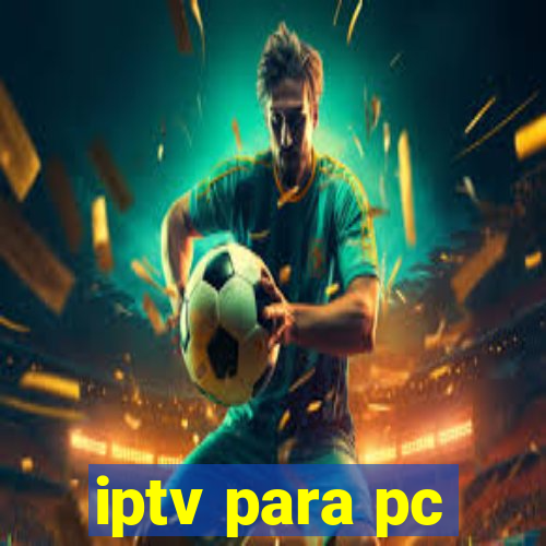 iptv para pc